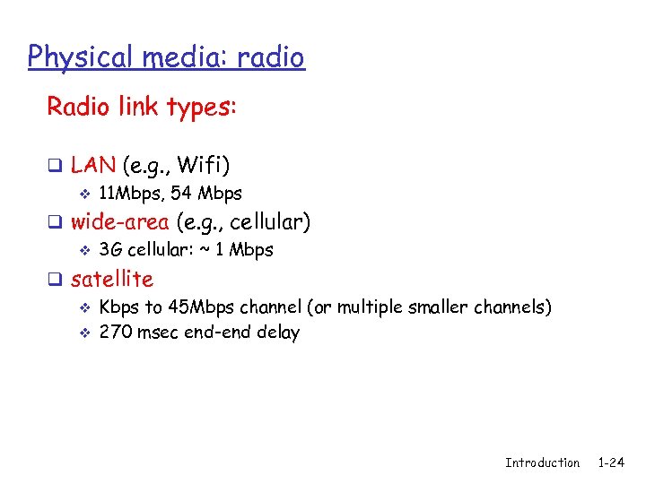 Physical media: radio Radio link types: q LAN (e. g. , Wifi) v 11