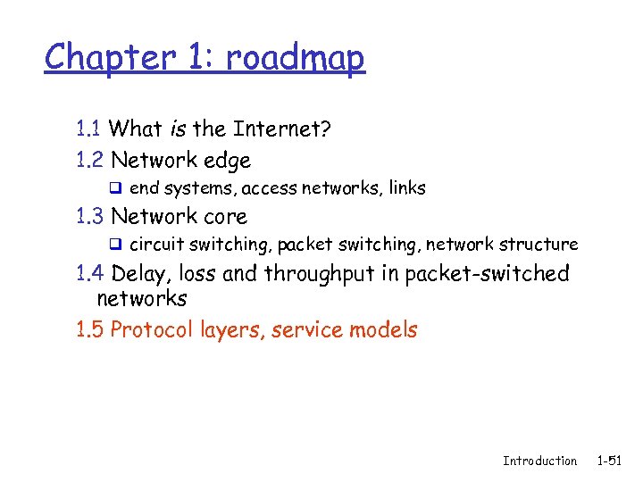 Chapter 1: roadmap 1. 1 What is the Internet? 1. 2 Network edge q