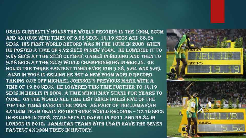 usain currently holds the world records in the 100 m, 200 m and 4