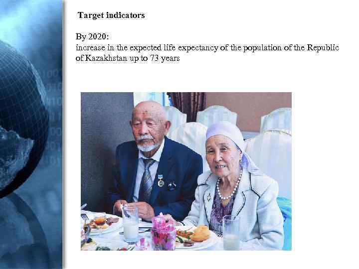 Target indicators By 2020: increase in the expected life expectancy of the population of