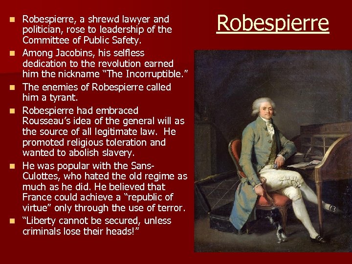 n n n Robespierre, a shrewd lawyer and politician, rose to leadership of the