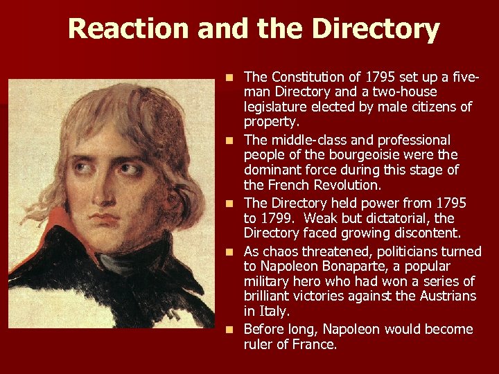 Reaction and the Directory n n n The Constitution of 1795 set up a