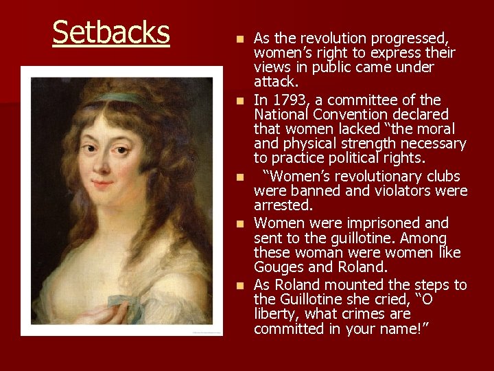 Setbacks n n n As the revolution progressed, women’s right to express their views