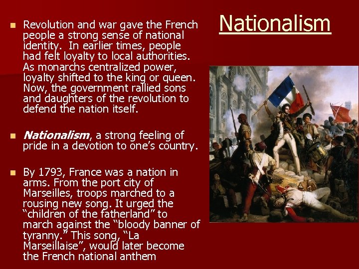 n Revolution and war gave the French people a strong sense of national identity.