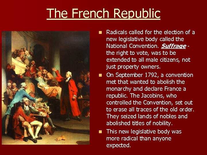 The French Republic Radicals called for the election of a new legislative body called