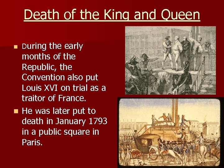 Death of the King and Queen n During the early months of the Republic,