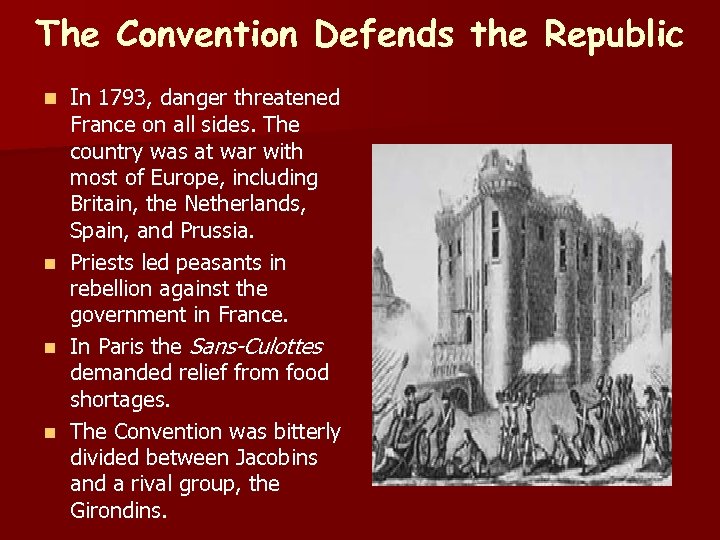 The Convention Defends the Republic n In 1793, danger threatened France on all sides.