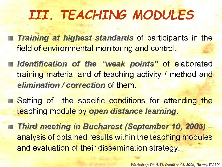 III. TEACHING MODULES Training at highest standards of participants in the standards field of