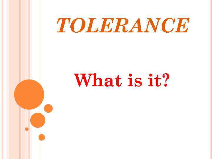 TOLERANCE What is it? 