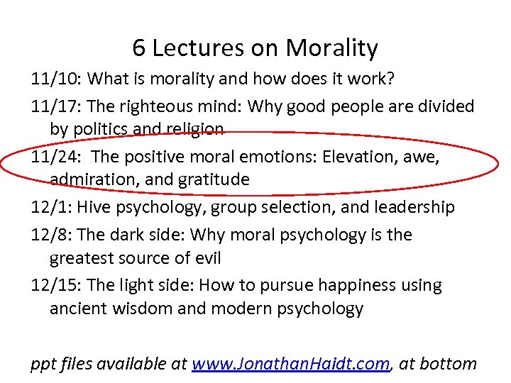 6 Lectures on Morality 11/10: What is morality and how does it work? 11/17: