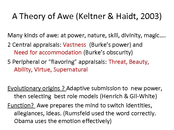 A Theory of Awe (Keltner & Haidt, 2003) Many kinds of awe: at power,
