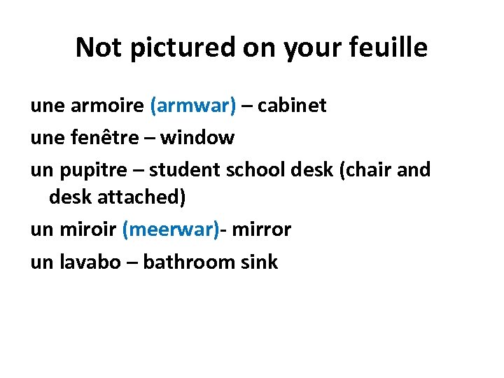 Not pictured on your feuille une armoire (armwar) – cabinet une fenêtre – window