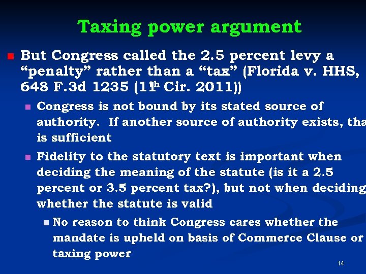 Taxing power argument n But Congress called the 2. 5 percent levy a “penalty”