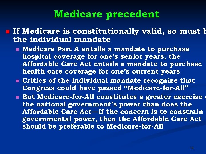 Medicare precedent n If Medicare is constitutionally valid, so must b the individual mandate