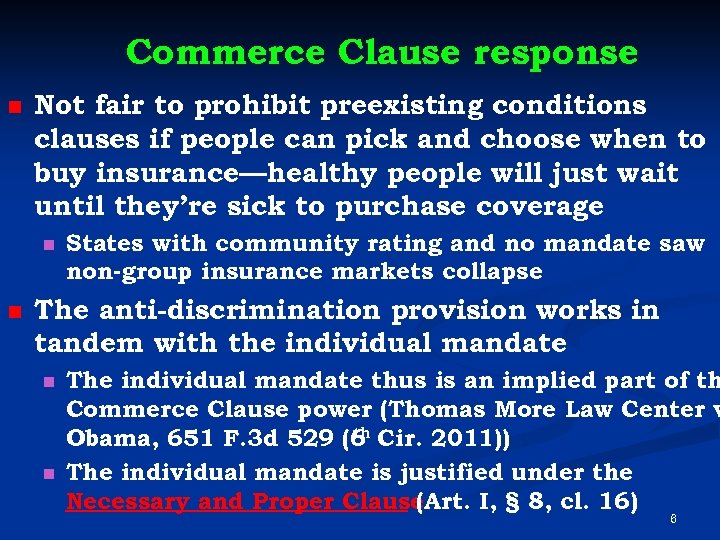 Commerce Clause response n Not fair to prohibit preexisting conditions clauses if people can