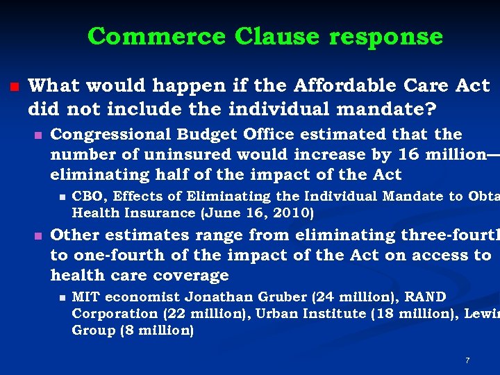 Commerce Clause response n What would happen if the Affordable Care Act did not