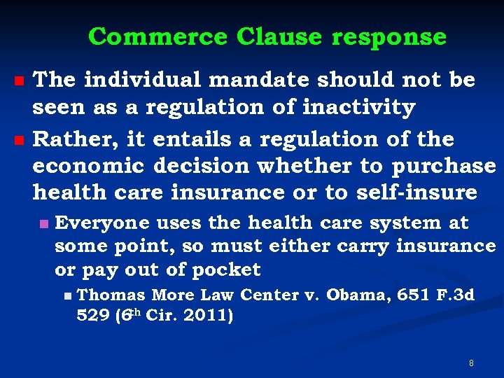 Commerce Clause response n n The individual mandate should not be seen as a