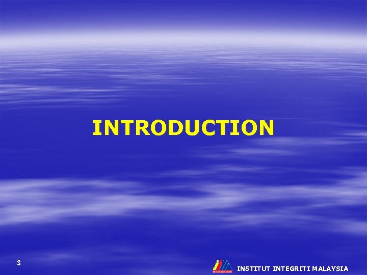 INTRODUCTION 3 INSTITUT INTEGRITI MALAYSIA 