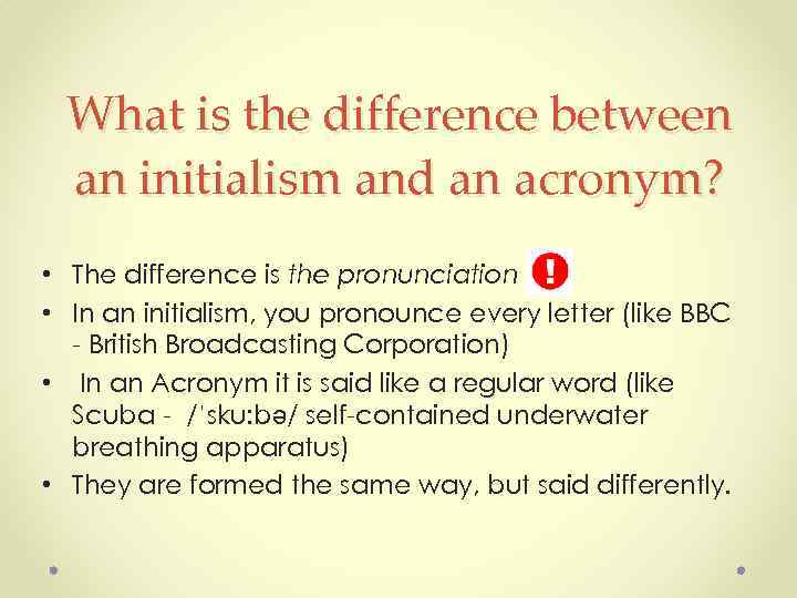 What is the difference between an initialism and an acronym? • The difference is