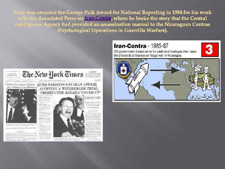 Parry was awarded the George Polk Award for National Reporting in 1984 for his