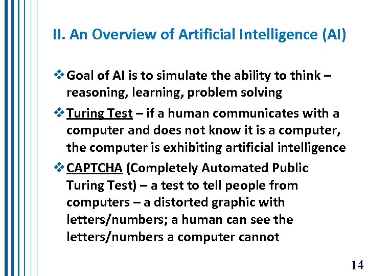 II. An Overview of Artificial Intelligence (AI) v Goal of AI is to simulate