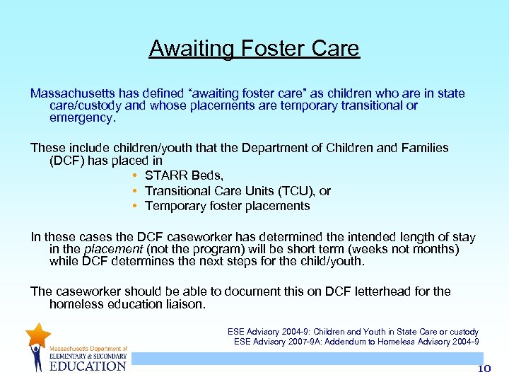 Awaiting Foster Care Massachusetts has defined “awaiting foster care” as children who are in