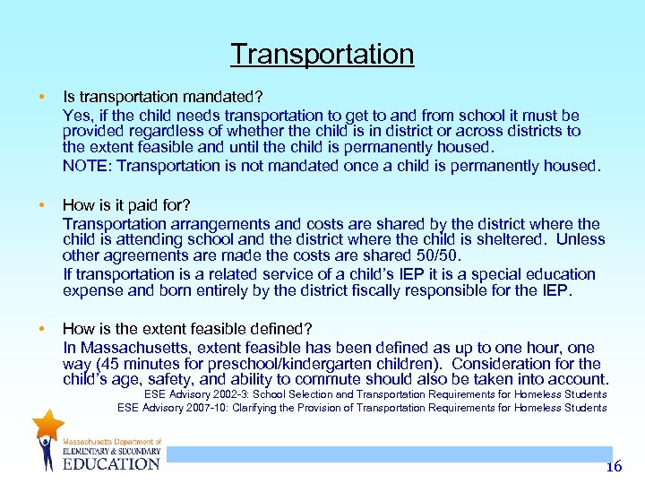 Transportation • Is transportation mandated? Yes, if the child needs transportation to get to