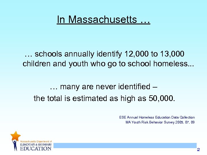 In Massachusetts … … schools annually identify 12, 000 to 13, 000 children and