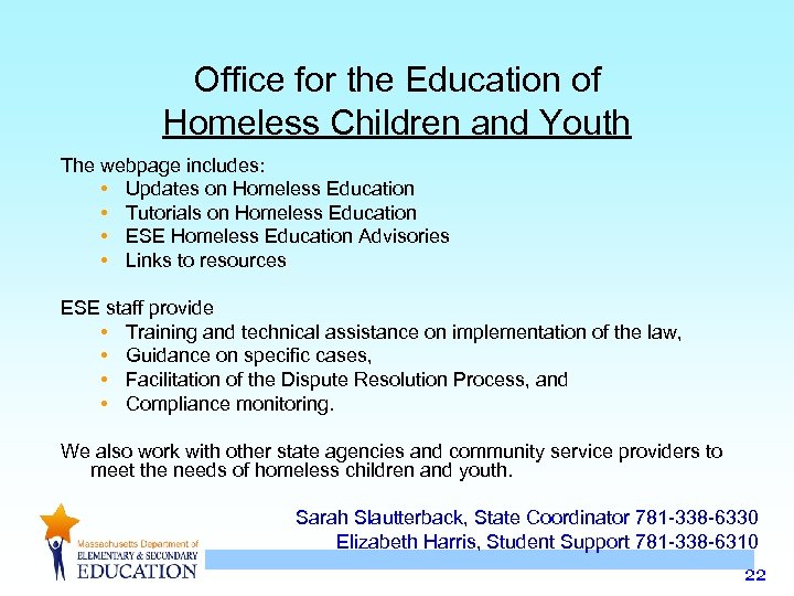 Office for the Education of Homeless Children and Youth The webpage includes: • Updates