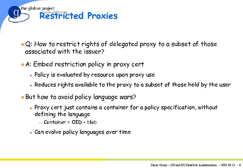 Restricted Proxies u Q: How to restrict rights of delegated proxy to a subset