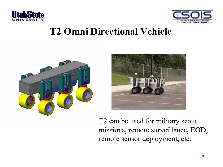 T 2 Omni Directional Vehicle T 2 can be used for military scout missions,