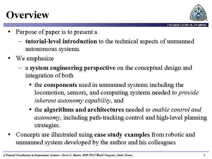 Overview COLORADO SCHOOL OF MINES • Purpose of paper is to present a –