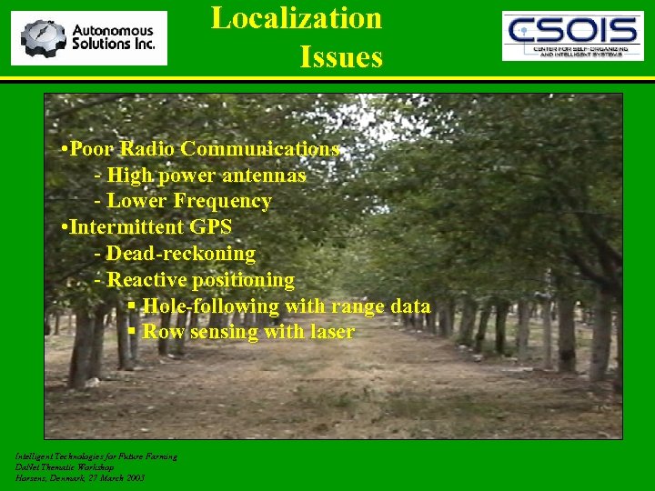 Localization Issues • Poor Radio Communications - High power antennas - Lower Frequency •