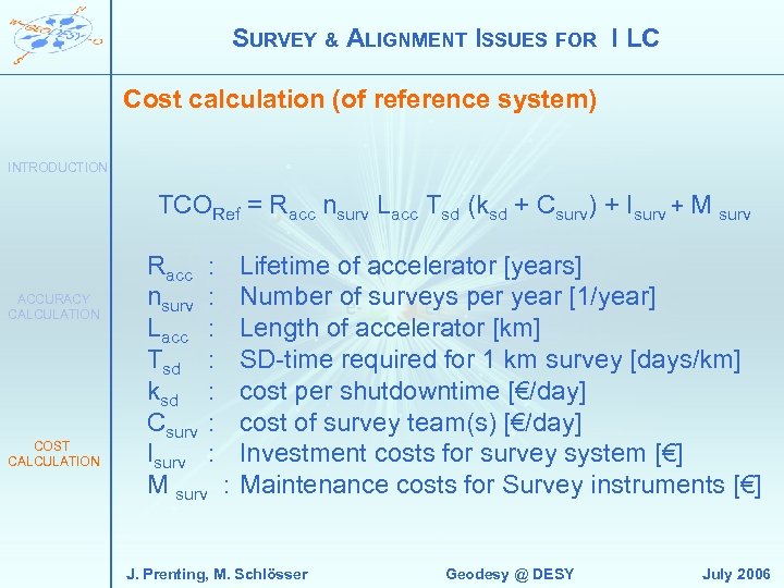 SURVEY & ALIGNMENT ISSUES FOR I LC Cost calculation (of reference system) INTRODUCTION TCORef