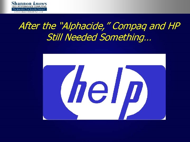 After the “Alphacide, ” Compaq and HP Still Needed Something… 