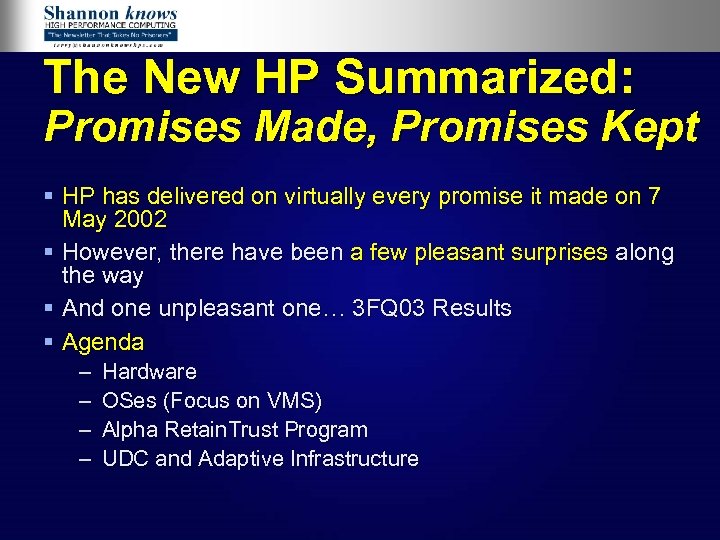 The New HP Summarized: Promises Made, Promises Kept § HP has delivered on virtually