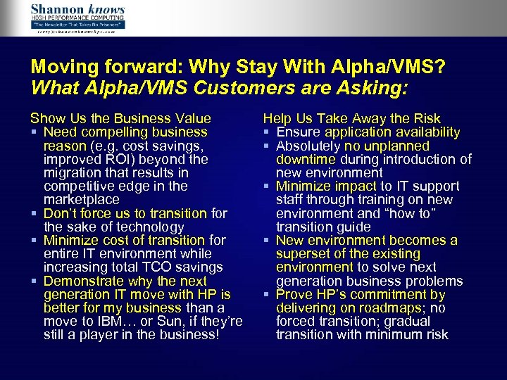 Moving forward: Why Stay With Alpha/VMS? What Alpha/VMS Customers are Asking: Show Us the