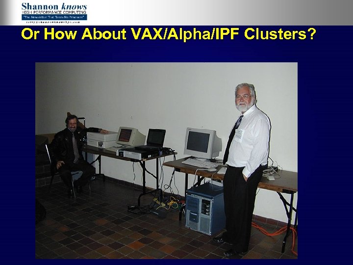 Or How About VAX/Alpha/IPF Clusters? 