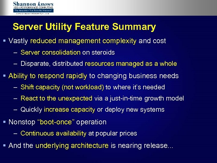 Server Utility Feature Summary § Vastly reduced management complexity and cost – Server consolidation