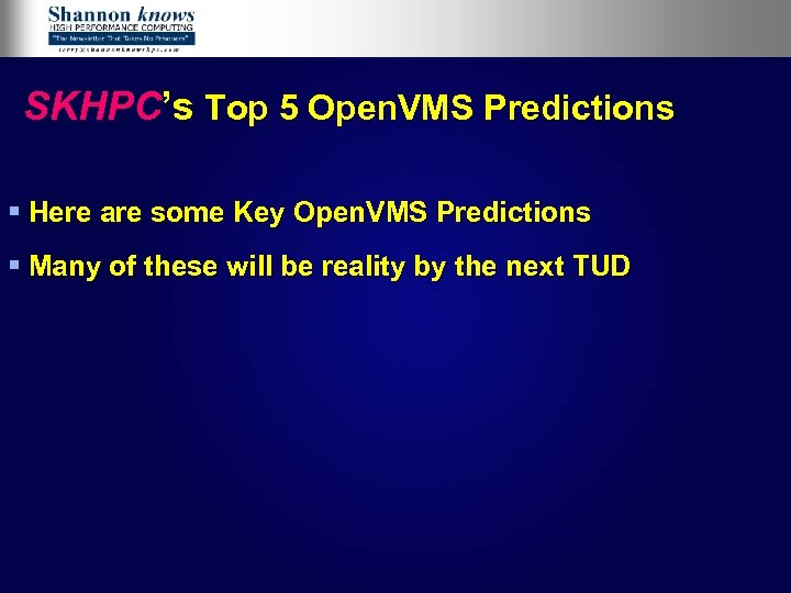 SKHPC’s Top 5 Open. VMS Predictions § Here are some Key Open. VMS Predictions