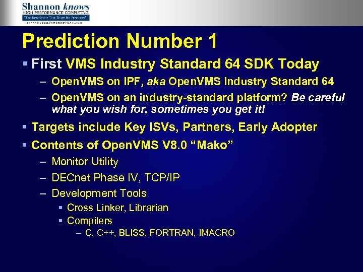 Prediction Number 1 § First VMS Industry Standard 64 SDK Today – Open. VMS