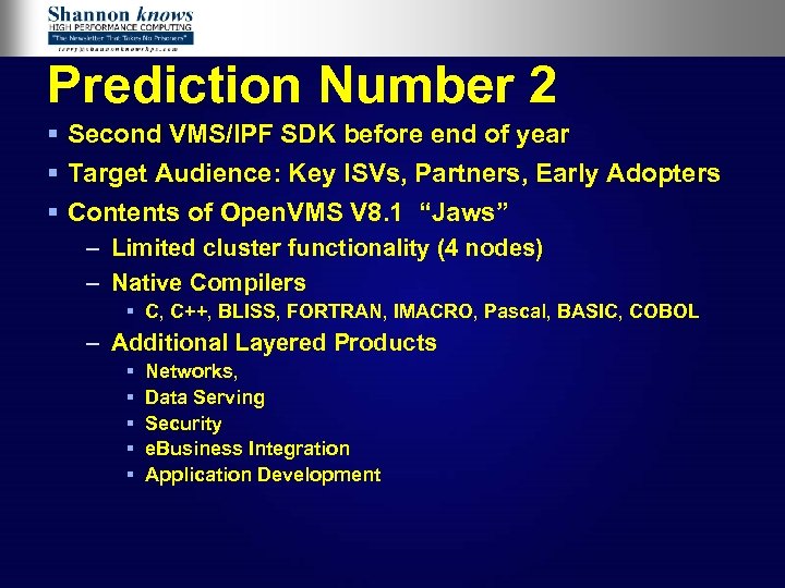 Prediction Number 2 § Second VMS/IPF SDK before end of year § Target Audience: