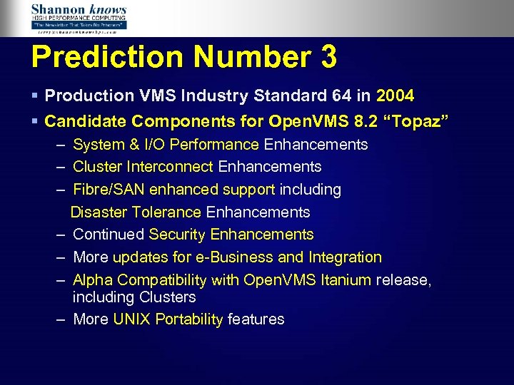 Prediction Number 3 § Production VMS Industry Standard 64 in 2004 § Candidate Components