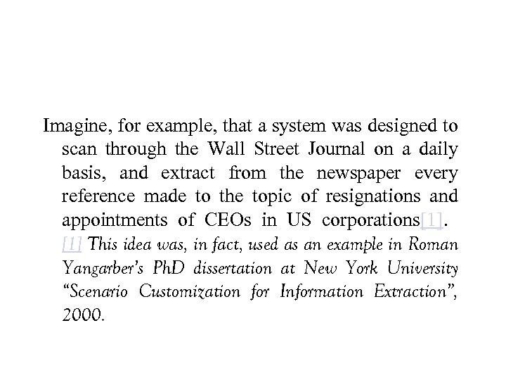 Imagine, for example, that a system was designed to scan through the Wall Street