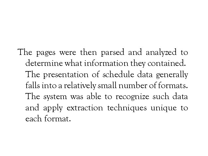 The pages were then parsed analyzed to determine what information they contained. The presentation