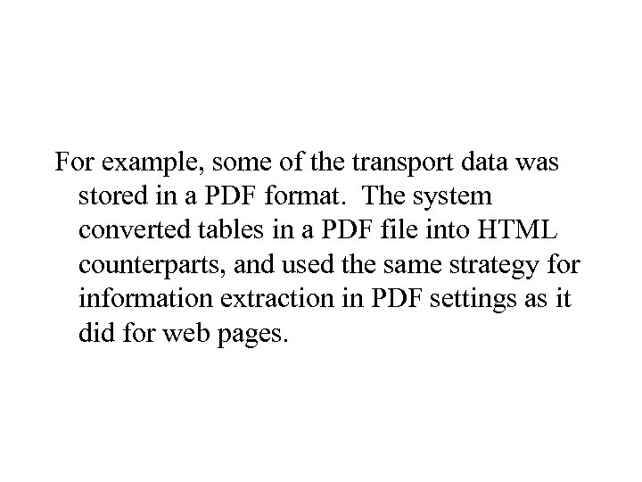 For example, some of the transport data was stored in a PDF format. The