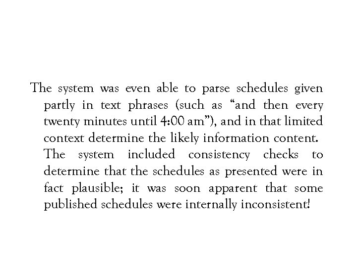 The system was even able to parse schedules given partly in text phrases (such