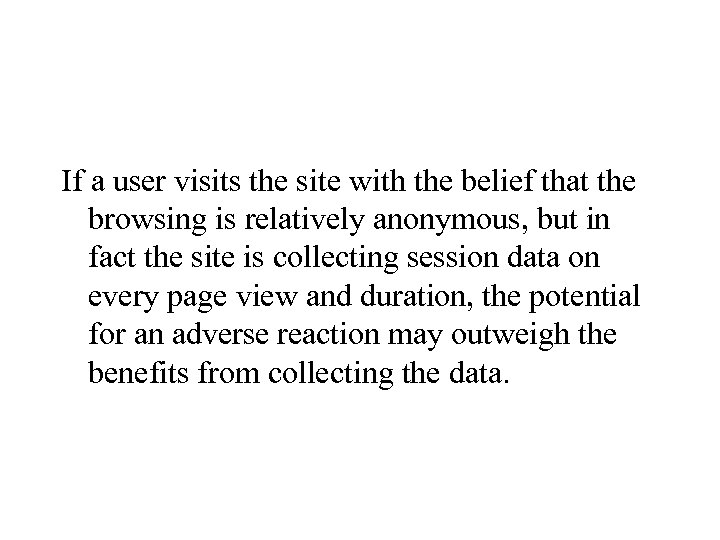If a user visits the site with the belief that the browsing is relatively