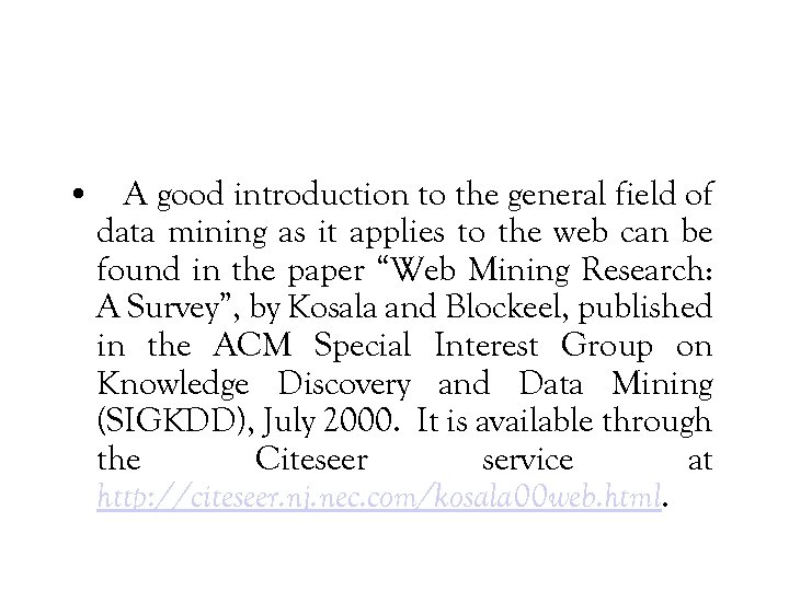  • A good introduction to the general field of data mining as it