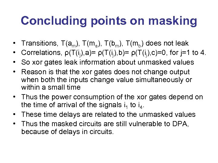Concluding points on masking • • Transitions, T(am), T(ma), T(bm), T(mb) does not leak